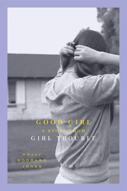 Cover of the book Good Girl by Holly Goddard Jones, HarperCollins e-books