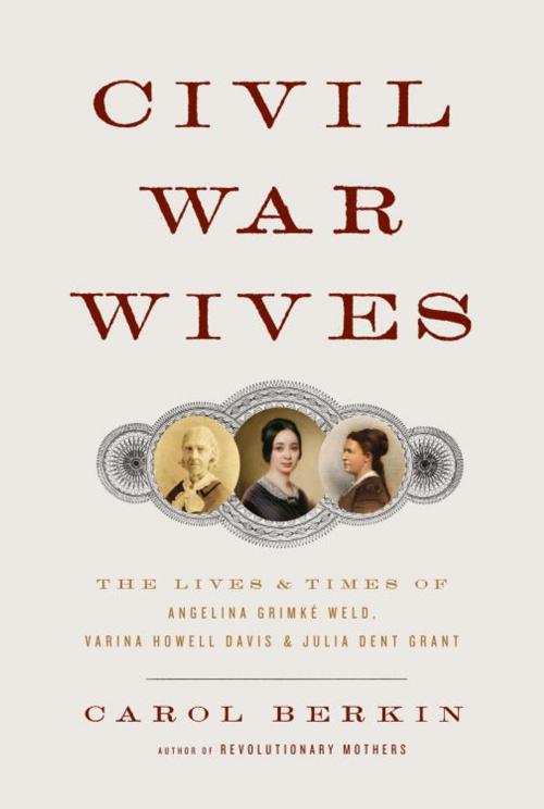 Cover of the book Civil War Wives by Carol Berkin, Knopf Doubleday Publishing Group