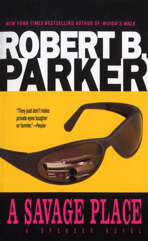 Cover of the book A Savage Place by Robert B. Parker, Random House Publishing Group