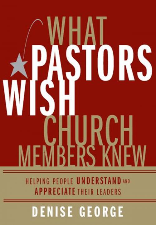 Cover of the book What Pastors Wish Church Members Knew by Denise George, Zondervan