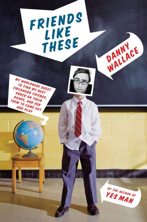 Cover of the book Friends Like These by Danny Wallace, Little, Brown and Company