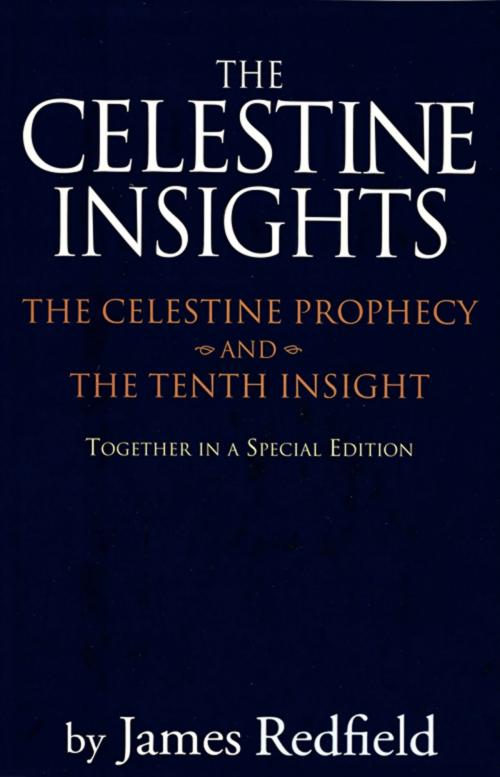 Cover of the book Celestine Insights - Limited Edition of Celestine Prophecy and Tenth Insight by James Redfield, Grand Central Publishing