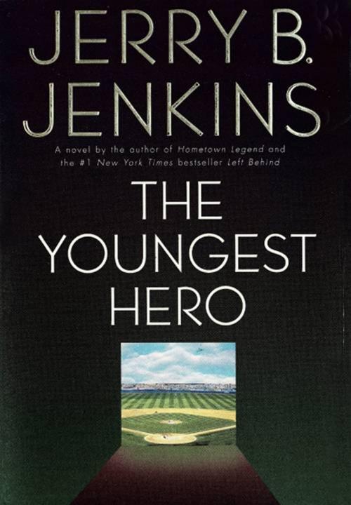 Cover of the book The Youngest Hero by Jerry B. Jenkins, FaithWords