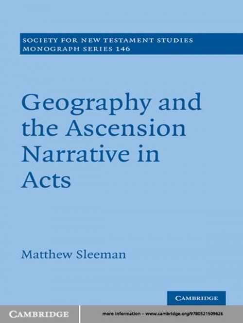 Cover of the book Geography and the Ascension Narrative in Acts by Matthew Sleeman, Cambridge University Press