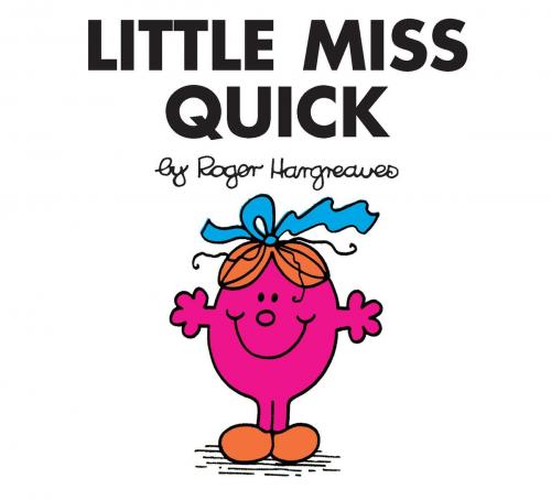 Cover of the book Little Miss Quick by Roger Hargreaves, Penguin Young Readers Group