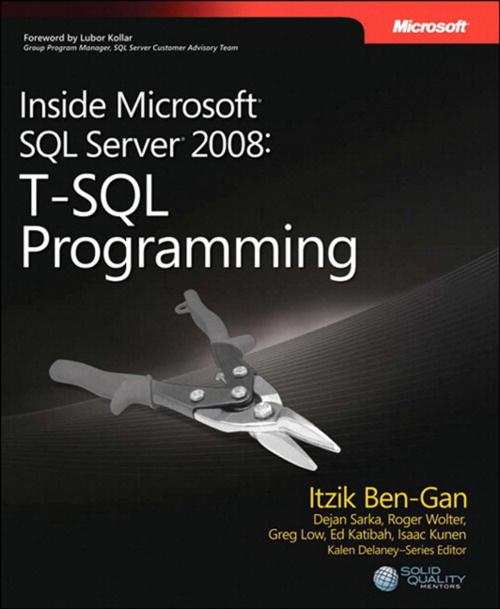 Cover of the book Inside Microsoft SQL Server 2008 T-SQL Programming by Itzik Ben-Gan, Dejan Sarka, Roger Wolter, Greg Low, Ed Katibah, Isaac Kunen, Pearson Education