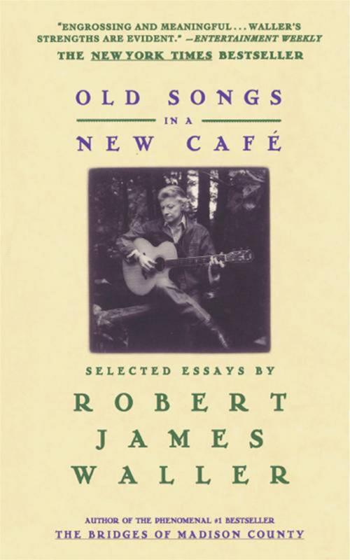 Cover of the book Old Songs in a New Cafe by Robert James Waller, Grand Central Publishing