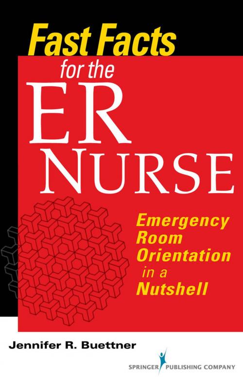 Cover of the book Fast Facts for the ER Nurse by Jennifer Buettner, RN, CEN, Springer Publishing Company