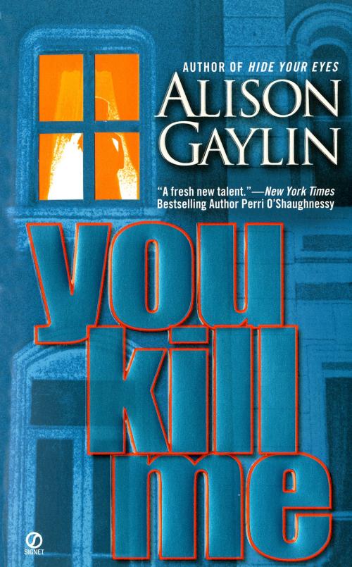 Cover of the book You Kill Me by Alison Gaylin, Penguin Publishing Group