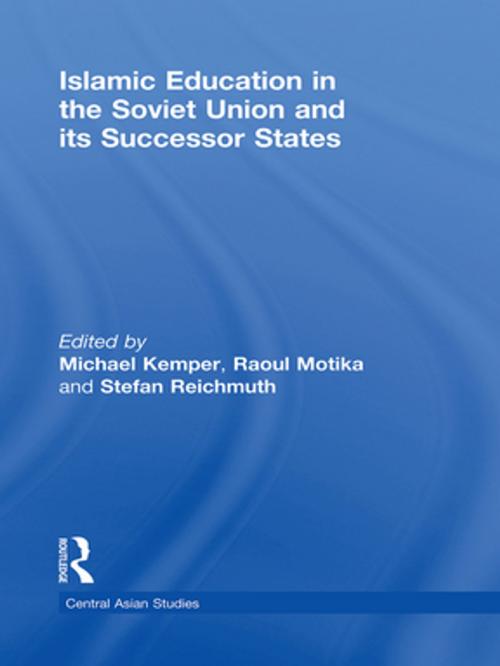 Cover of the book Islamic Education in the Soviet Union and Its Successor States by , Taylor and Francis