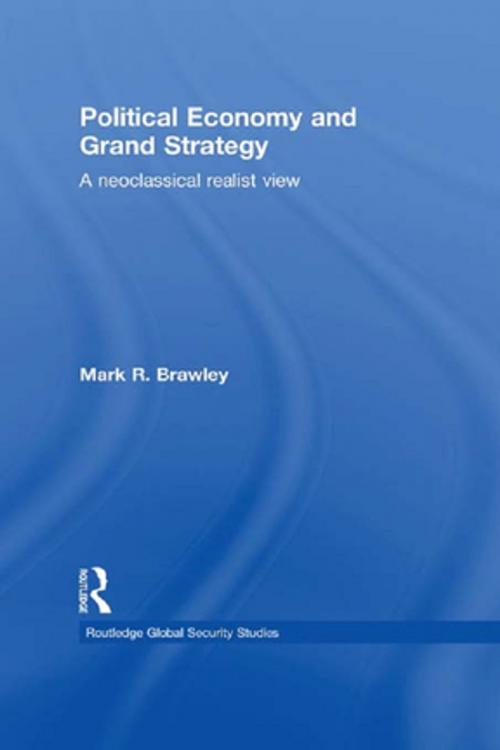 Cover of the book Political Economy and Grand Strategy by Mark R. Brawley, Taylor and Francis