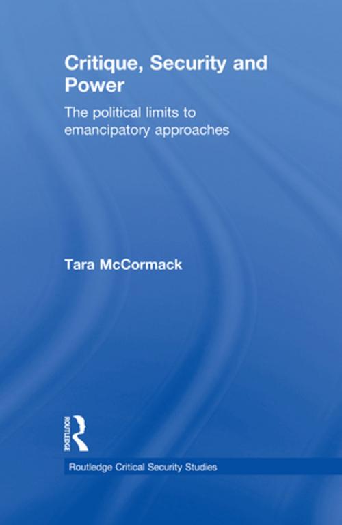 Cover of the book Critique, Security and Power by Tara McCormack, Taylor and Francis