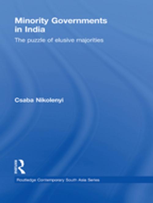 Cover of the book Minority Governments in India by Csaba Nikolenyi, Taylor and Francis