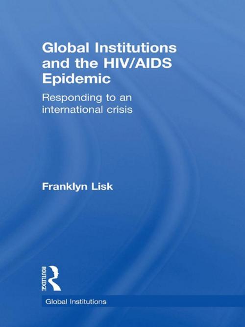 Cover of the book Global Institutions and the HIV/AIDS Epidemic by Franklyn Lisk, Taylor and Francis