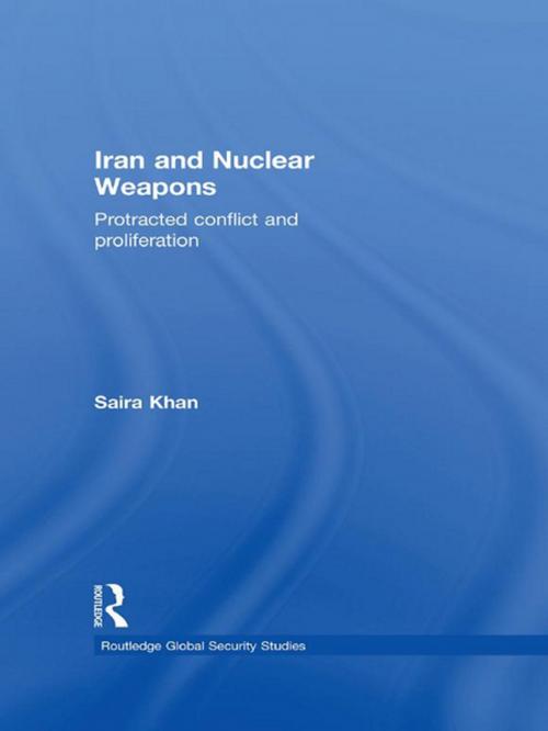 Cover of the book Iran and Nuclear Weapons by Saira Khan, Taylor and Francis