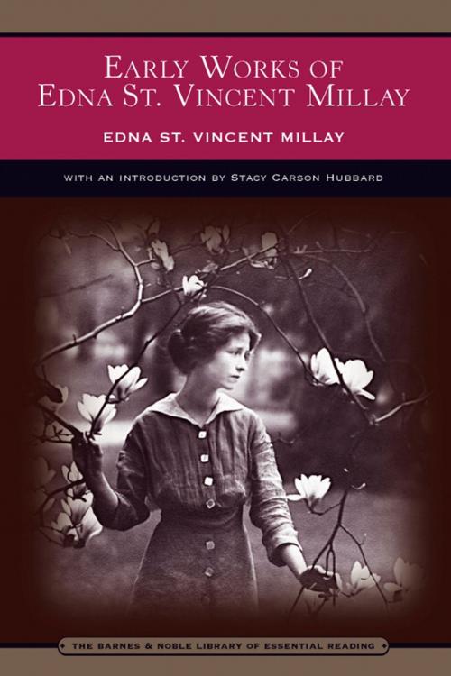 Cover of the book Early Works of Edna St. Vincent Millay (Barnes & Noble Library of Essential Reading) by Edna St. Vincent Millay, Barnes & Noble