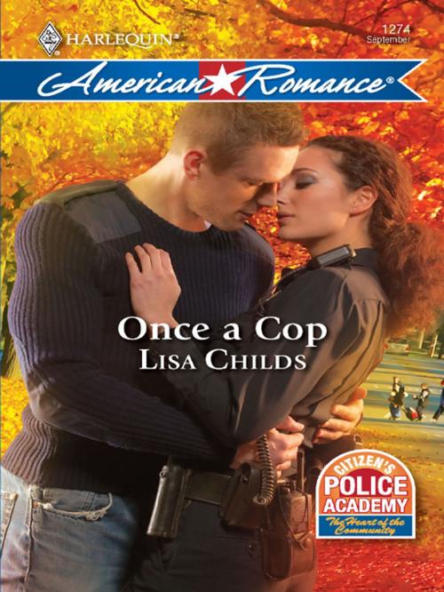 Cover of the book Once a Cop by Lisa Childs, Harlequin