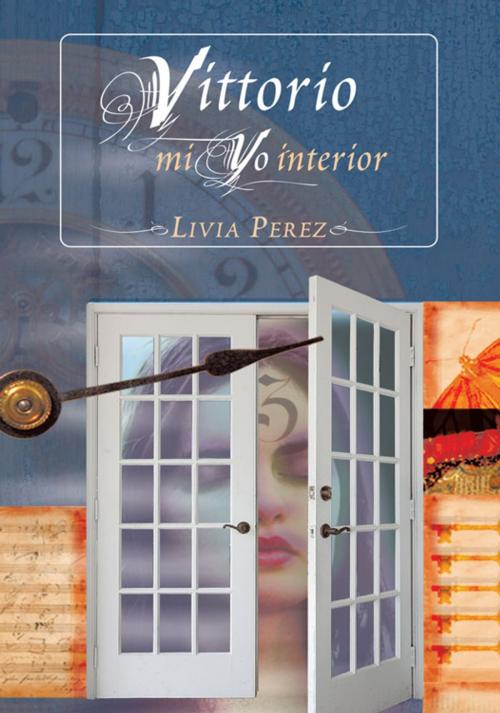 Cover of the book Vittorio, Mi Yo Interior by Livia Perez, Trafford Publishing