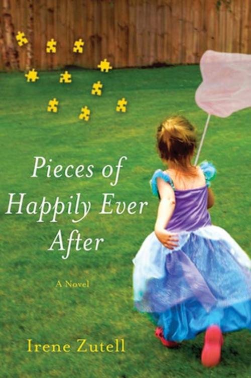 Cover of the book Pieces of Happily Ever After by Irene Zutell, St. Martin's Press