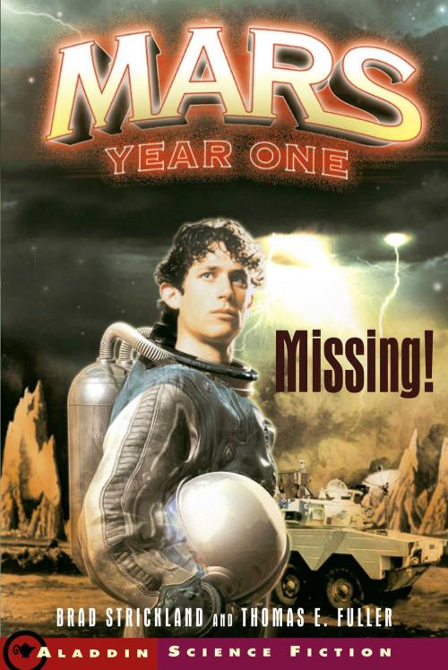 Cover of the book Missing! by Brad Strickland, Thomas E. Fuller, Aladdin