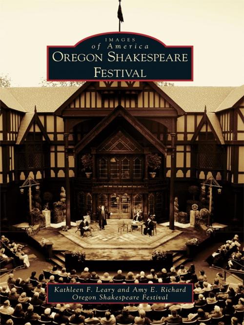 Cover of the book Oregon Shakespeare Festival by Kathleen F. Leary, Amy E. Richard, Oregon Shakespeare Festival, Arcadia Publishing Inc.