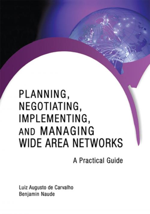 Cover of the book Planning, Negotiating, Implementing, and Managing Wide Area Networks by Luiz Augusto de Carvalho, Benjamin Naude, iUniverse