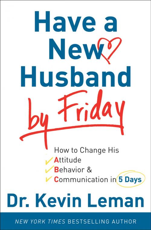 Cover of the book Have a New Husband by Friday by Dr. Kevin Leman, Baker Publishing Group