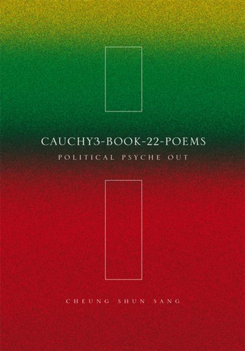 Cover of the book Cauchy3-Book-22-Poems by Cheung Shun Sang, Xlibris US