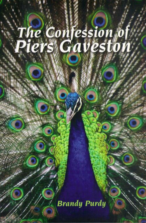 Cover of the book The Confession of Piers Gaveston by Brandy Purdy, Brandy Purdy