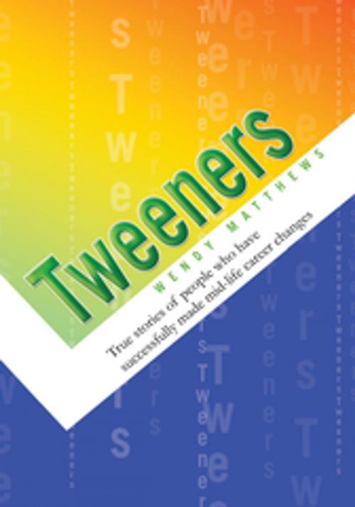 Cover of the book Tweeners by Wendy Matthews, Xlibris US