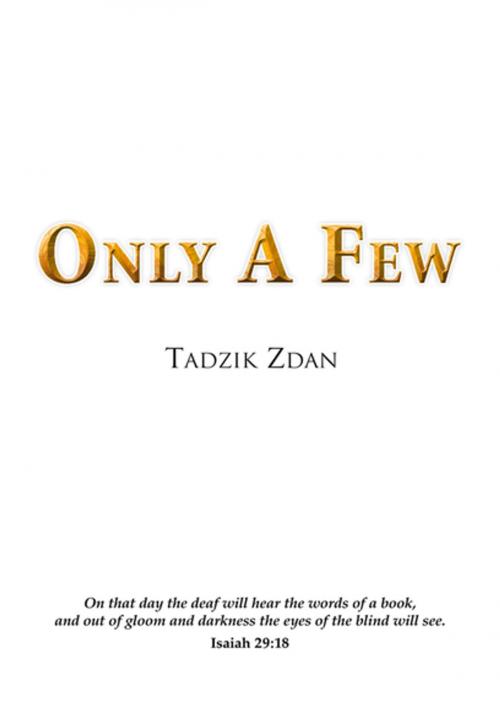 Cover of the book Only a Few by Tadzik Zdan, Xlibris US