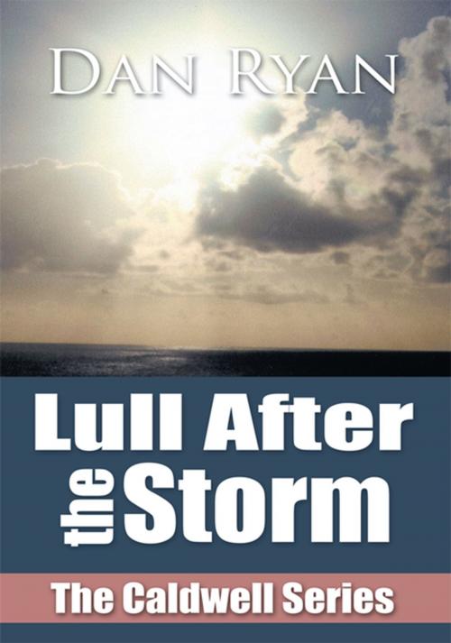 Cover of the book Lull After the Storm by Dan Ryan, AuthorHouse