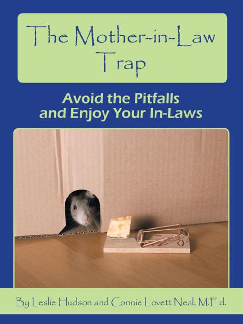 Cover of the book The Mother-In-Law Trap by Connie Lovett Neal, Leslie Hudson, AuthorHouse