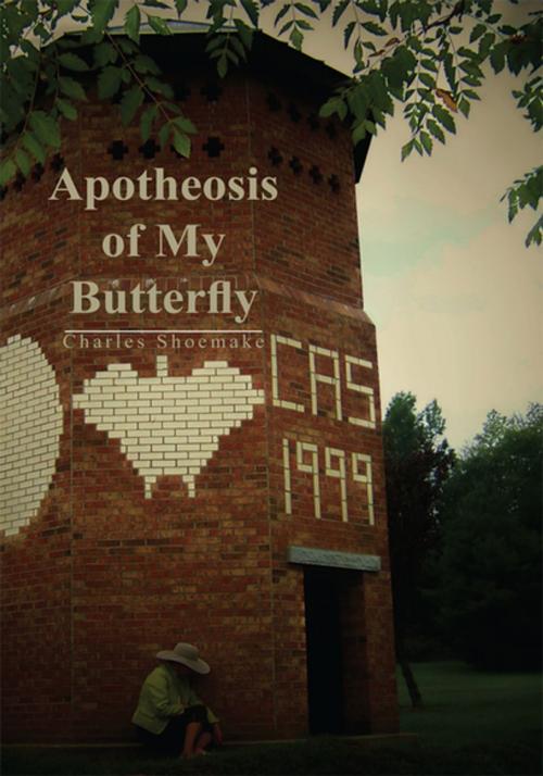 Cover of the book Apotheosis of My Butterfly by Charles A. Shoemake, Xlibris US