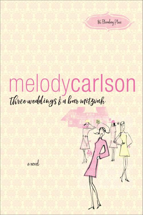 Cover of the book Three Weddings and a Bar Mitzvah (86 Bloomberg Place Book #4) by Melody Carlson, Baker Publishing Group