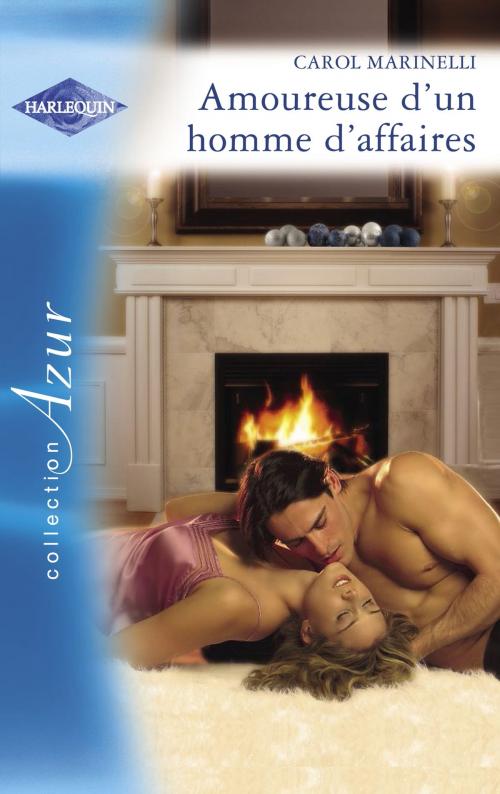 Cover of the book Amoureuse d'un homme d'affaires (Harlequin Azur) by Carol Marinelli, Harlequin