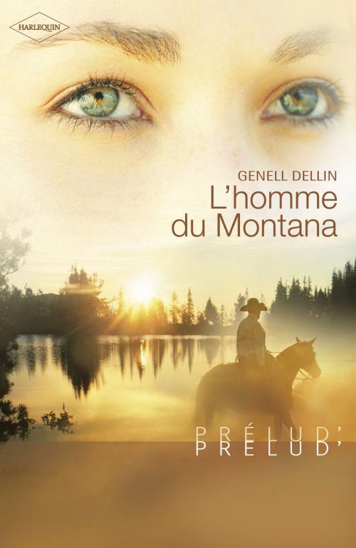 Cover of the book L'homme du Montana (Harlequin Prélud') by Genell Dellin, Harlequin