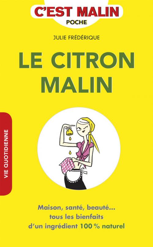 Cover of the book Le citron, c'est malin by Julie Frédérique, Éditions Leduc.s