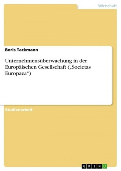 Cover of the book Unternehmensüberwachung in der Europäischen Gesellschaft ('Societas Europaea') by Boris Tackmann, GRIN Verlag