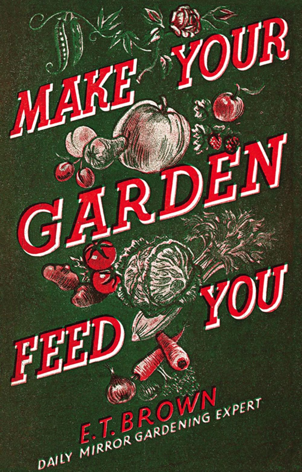 Big bigCover of Make Your Garden Feed You