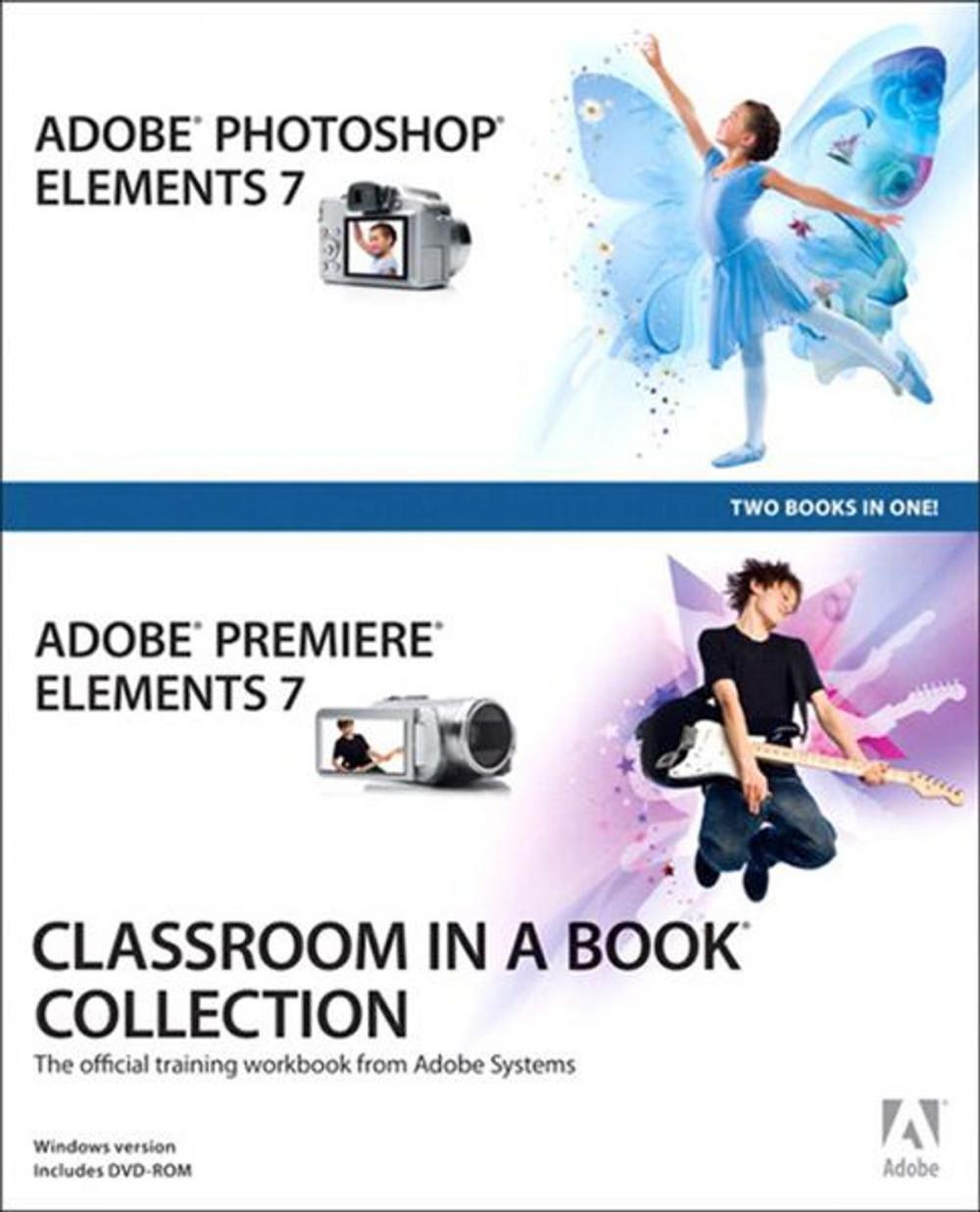 Big bigCover of Adobe Photoshop Elements 7 and Adobe Premiere Elements 7 Classroom in a Book Collection