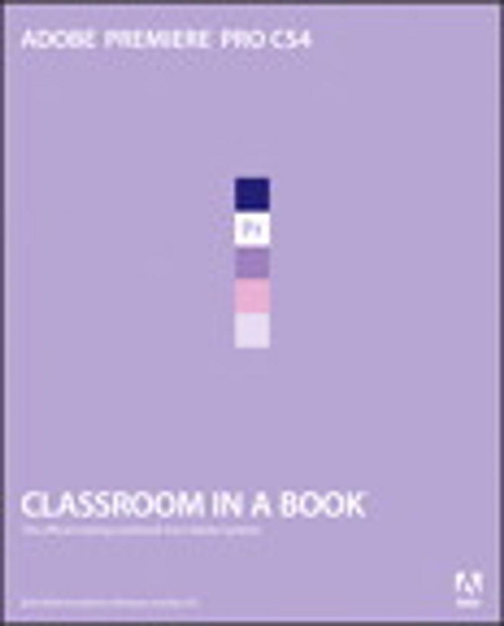 Big bigCover of Adobe Premiere Pro CS4 Classroom in a Book