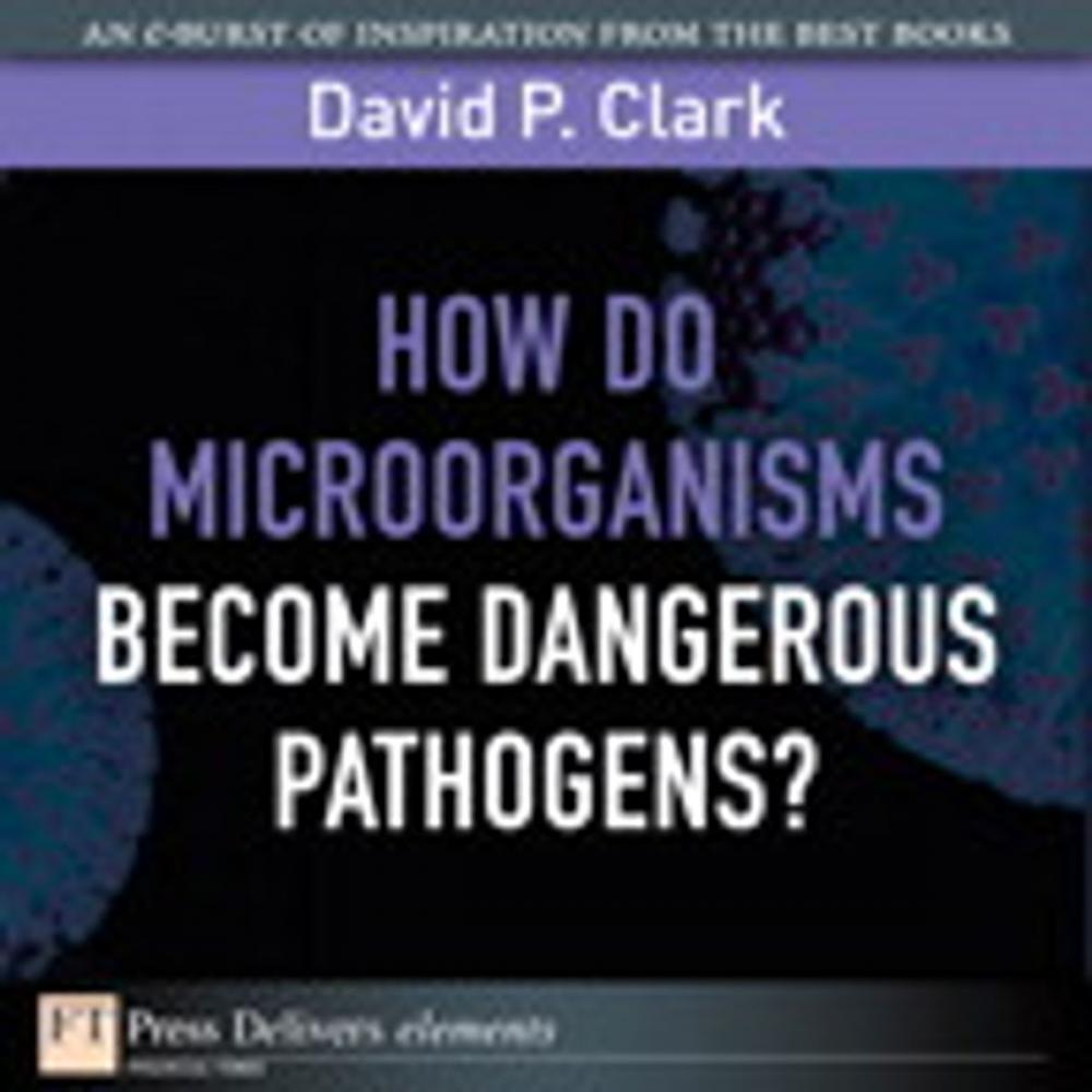 Big bigCover of How Do Microorganisms Become Dangerous Pathogens