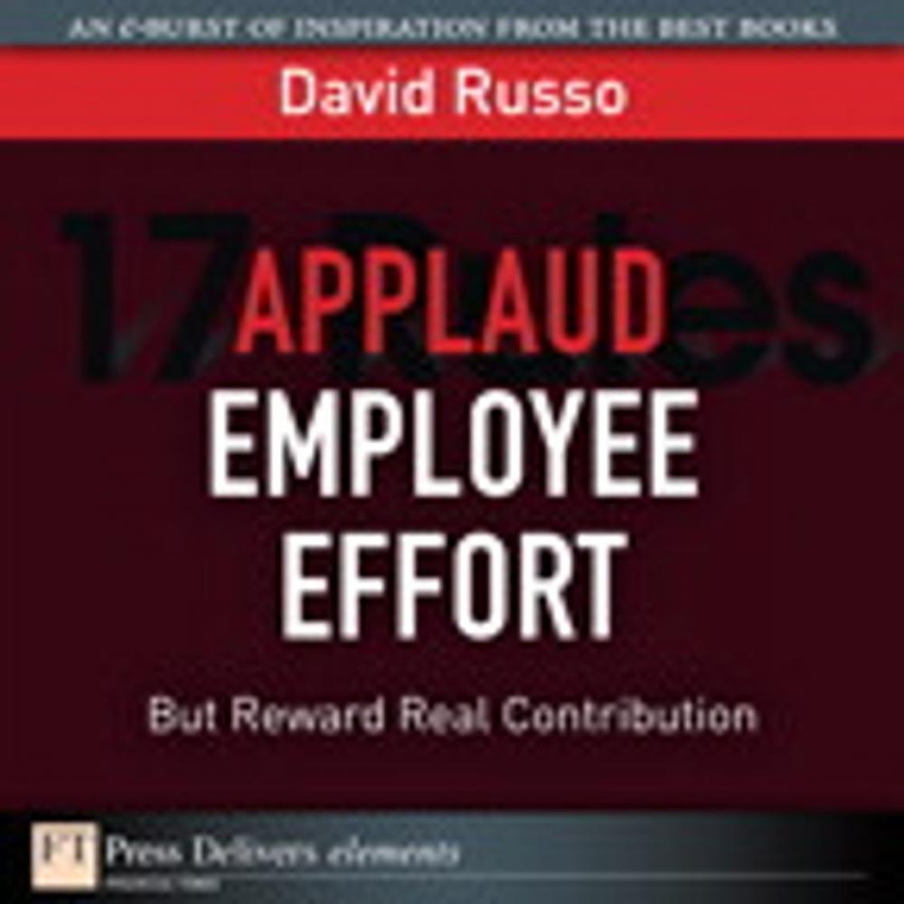 Big bigCover of Applaud Employee Effort, But Reward Real Contribution