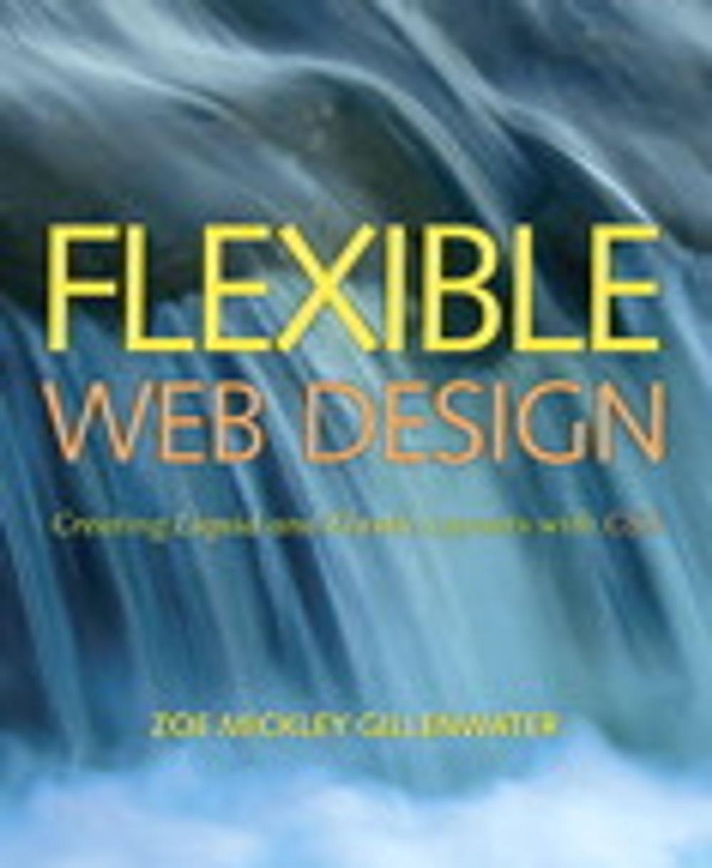 Big bigCover of Flexible Web Design: Creating Liquid and Elastic Layouts with CSS