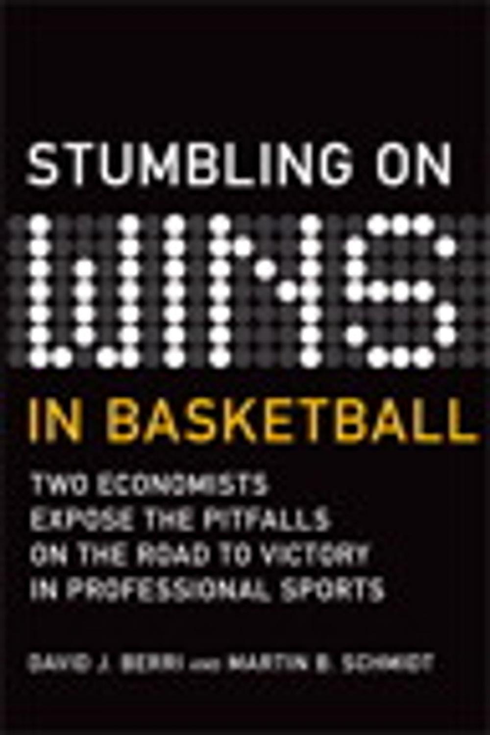 Big bigCover of Stumbling On Wins in Basketball