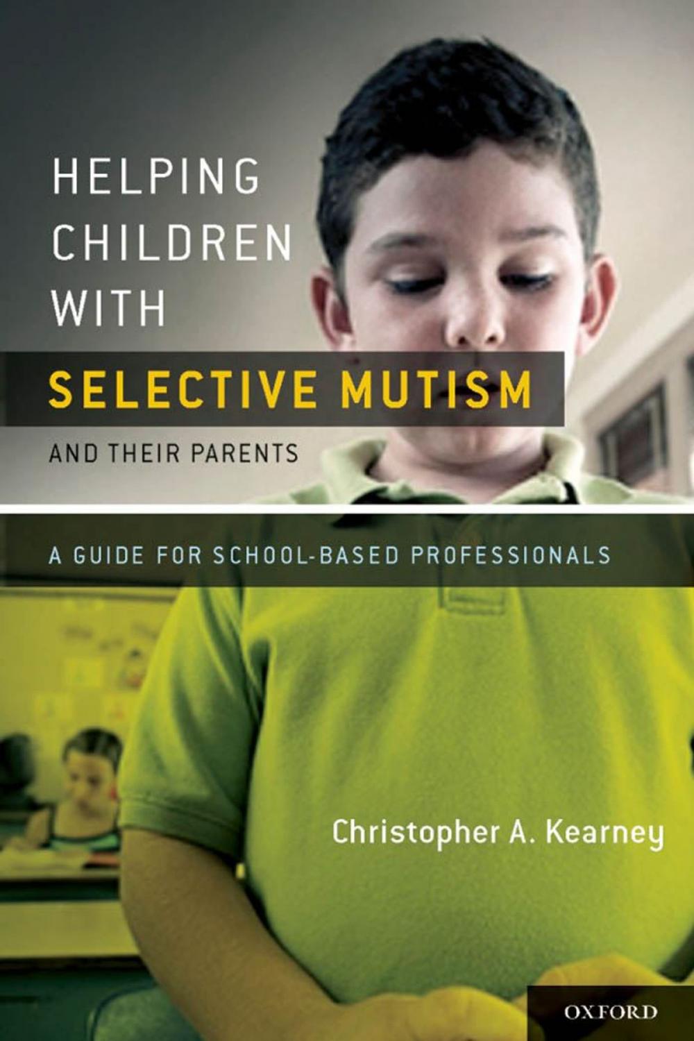 Big bigCover of Helping Children with Selective Mutism and Their Parents:A Guide for School-Based Professionals