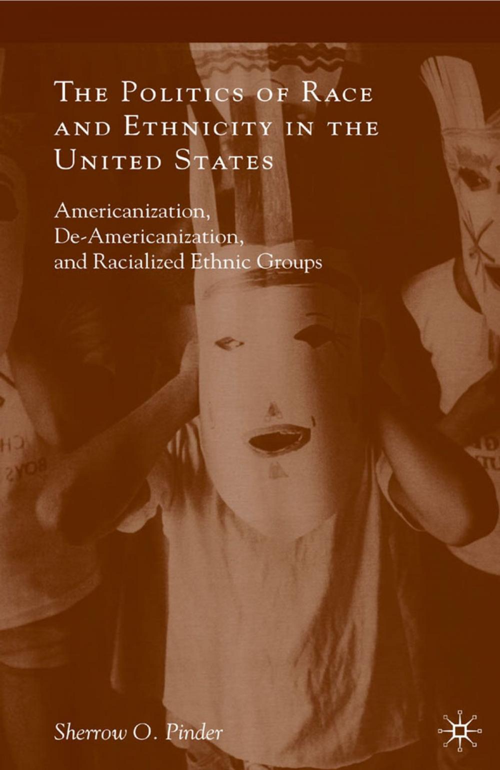 Big bigCover of The Politics of Race and Ethnicity in the United States