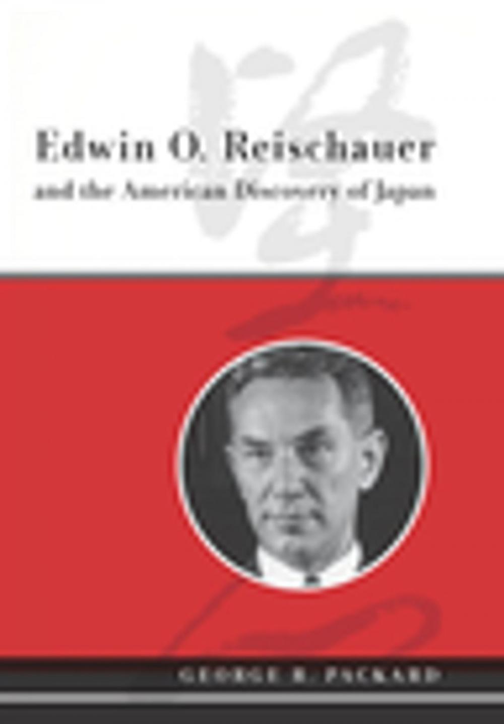 Big bigCover of Edwin O. Reischauer and the American Discovery of Japan