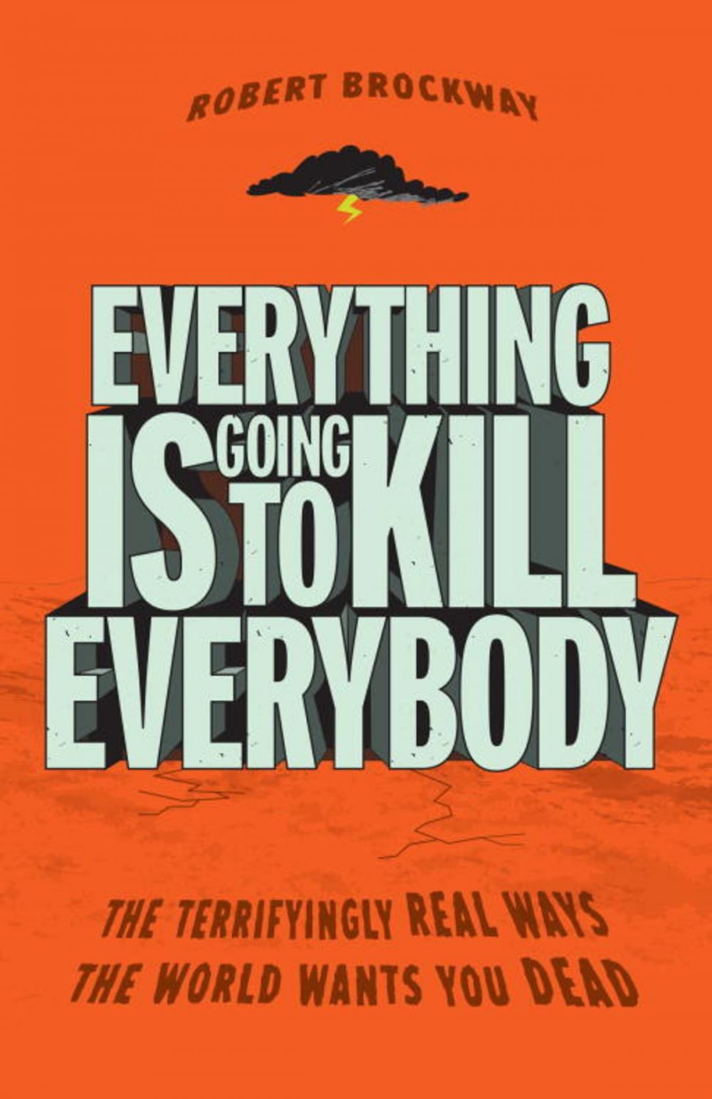 Big bigCover of Everything Is Going to Kill Everybody